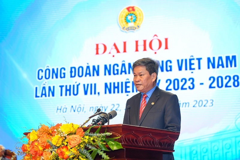 Đại hội Công đoàn Ngân hàng Việt Nam lần thứ VII: Đổi mới - Dân chủ - Đoàn kết - Phát triển