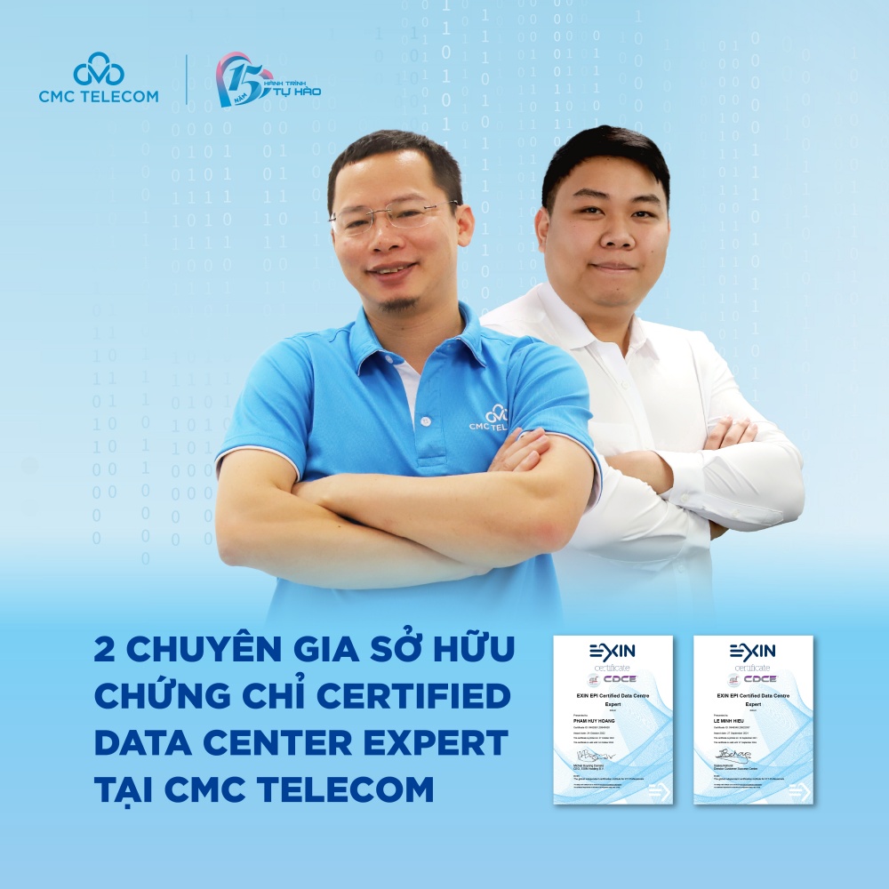  2 chuyên gia sở hữu chứng chỉ CDCE (Certified Data Center Expert) tại CMC Telecom