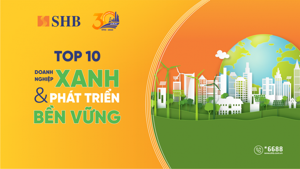 SHB được vinh danh Top 10 Doanh nghiệp xanh và phát triển bền vững
