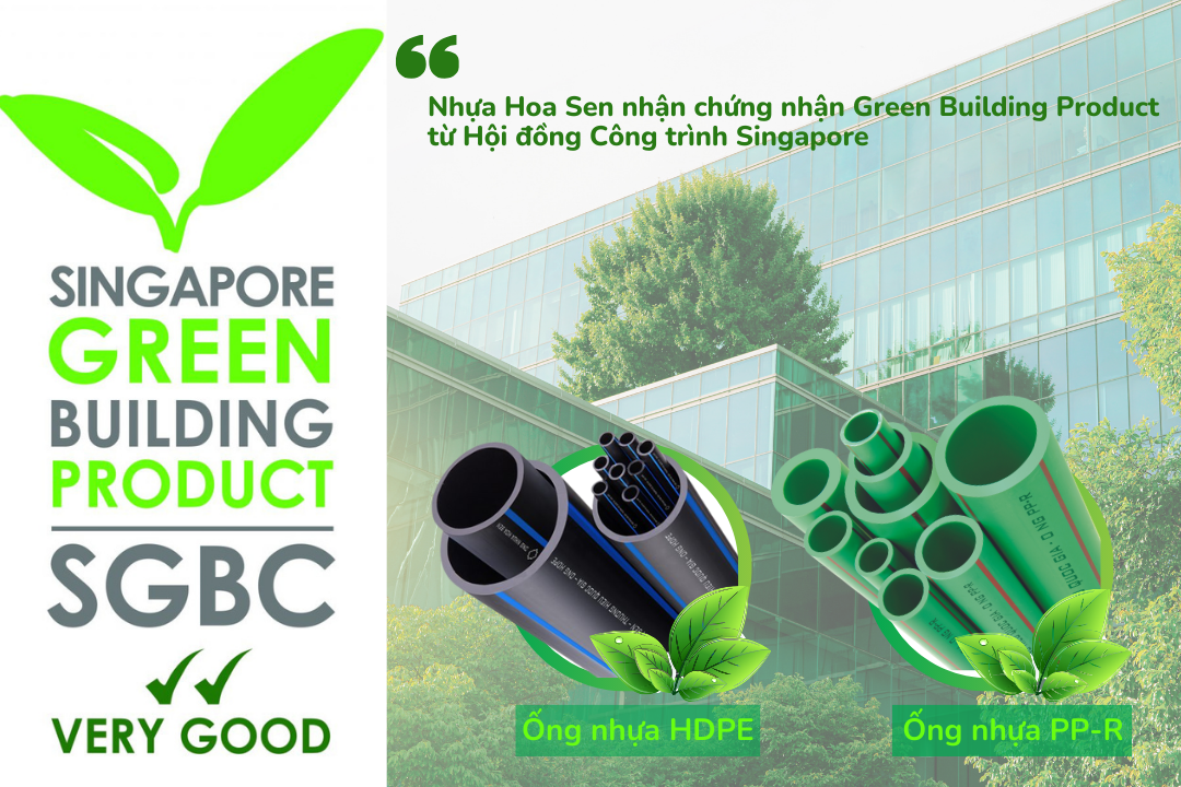 Nhựa Hoa Sen đạt chứng nhận “Nhãn xanh” từ Hội đồng Công trình Xanh Singapore