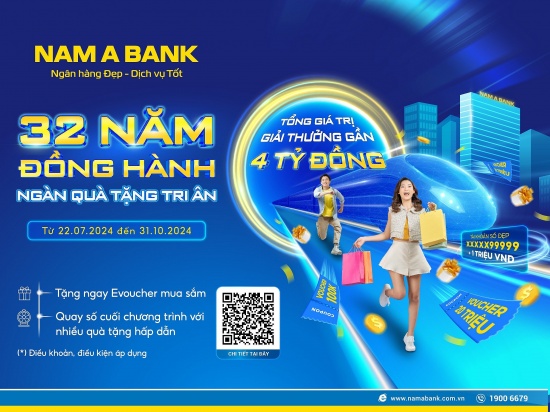 Kỷ niệm 32 năm thành lập, Nam A Bank tung ưu đãi trị giá lên đến 4 tỷ đồng
