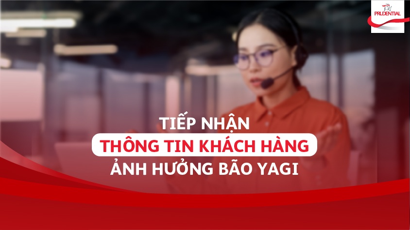 Bảo hiểm Prudential thu thập thông tin hỗ trợ khách hàng ảnh hưởng bão số 3