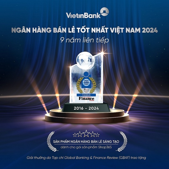 VietinBank 9 năm liên tiếp được vinh danh “Ngân hàng bán lẻ tốt nhất Việt Nam”