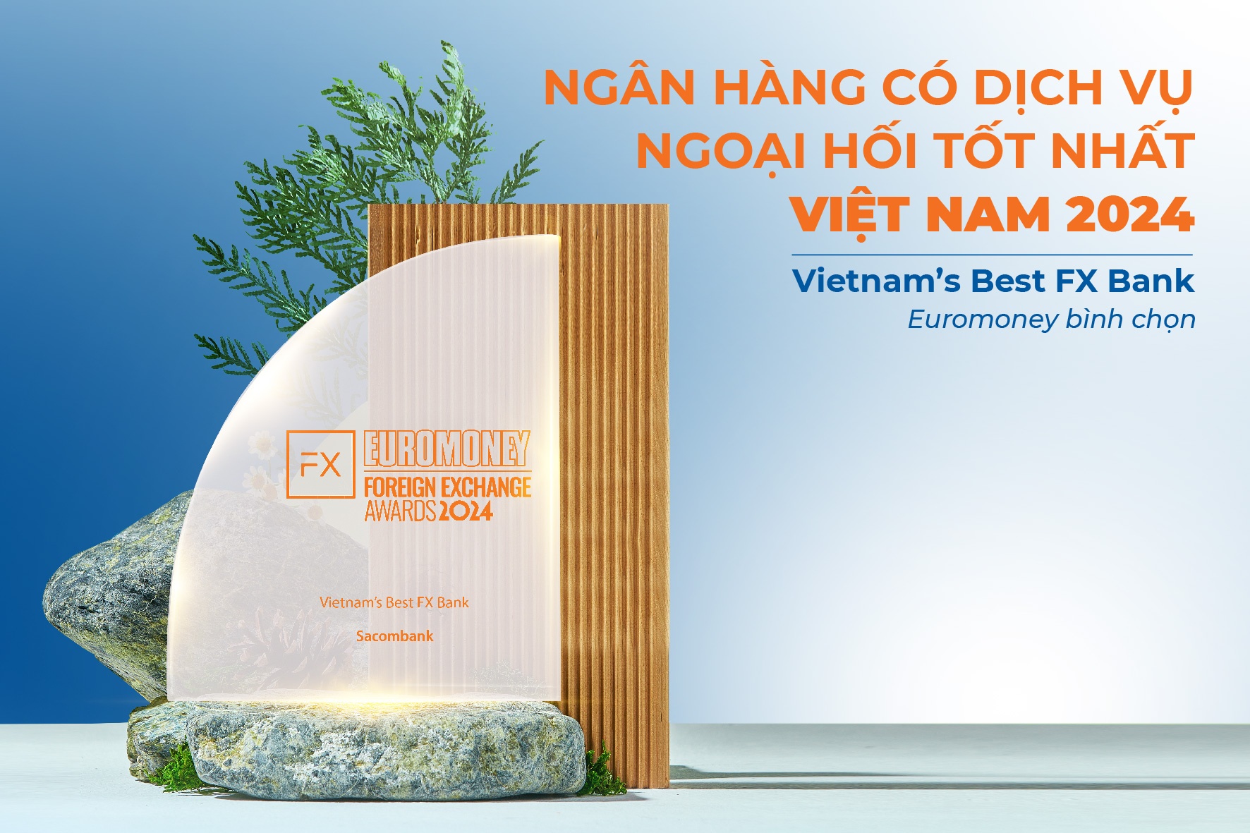 Năm thứ 2 liên tiếp Euromoney bình chọn Sacombank có dịch vụ ngoại hối tốt nhất