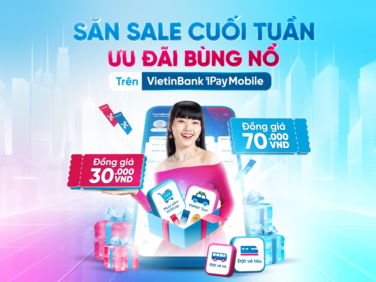 Cuối tuần sale “sâu” VNPAY Taxi, Đặt vé tàu – xe, Mua sắm VnShop trên VietinBank iPay Mobile