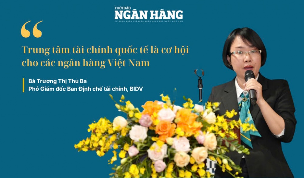 Trung tâm tài chính quốc tế là cơ hội cho các ngân hàng Việt Nam Trung tâm tài chính quốc tế là cơ hội cho các ngân hàng Việt Nam