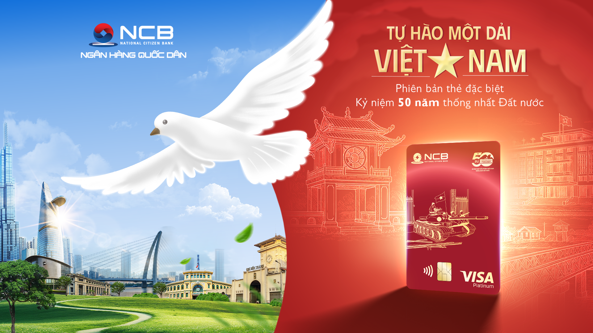 NCB ra mắt thẻ Visa phiên bản giới hạn mang tên “Thống Nhất”- Tự hào một dải Việt Nam đúng dịp kỷ niệm 50 năm thống nhất Đất nước NCB ra mắt thẻ Visa phiên bản giới hạn mang tên “Thống Nhất”- Tự hào một dải Việt Nam đúng dịp kỷ niệm 50 năm thống nhất Đất nước