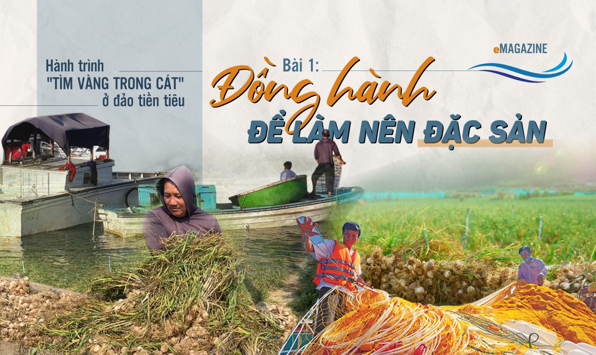 Đồng hành để làm nên đặc sản Đồng hành để làm nên đặc sản