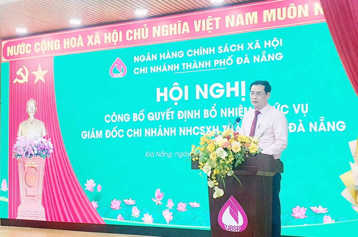 Công bố bổ nhiệm ông Đoàn Ngọc Chung làm Giám đốc Ngân hàng Chính sách xã hội chi nhánh TP. Đà Nẵng