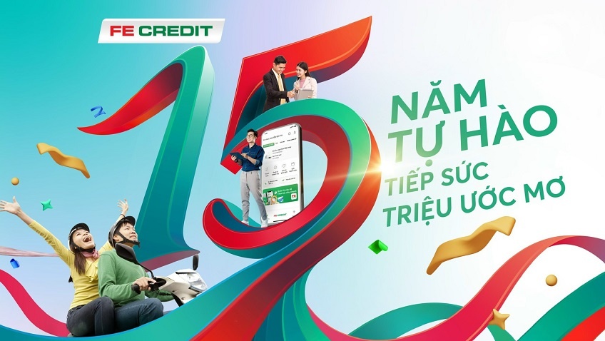 FE CREDIT – 15 năm tự hào, tiếp sức triệu ước mơ
