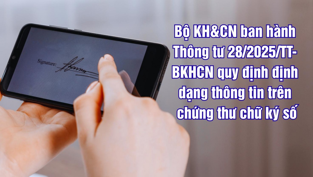 Việt Nam ban hành định dạng thông tin cho chứng thư chữ ký số