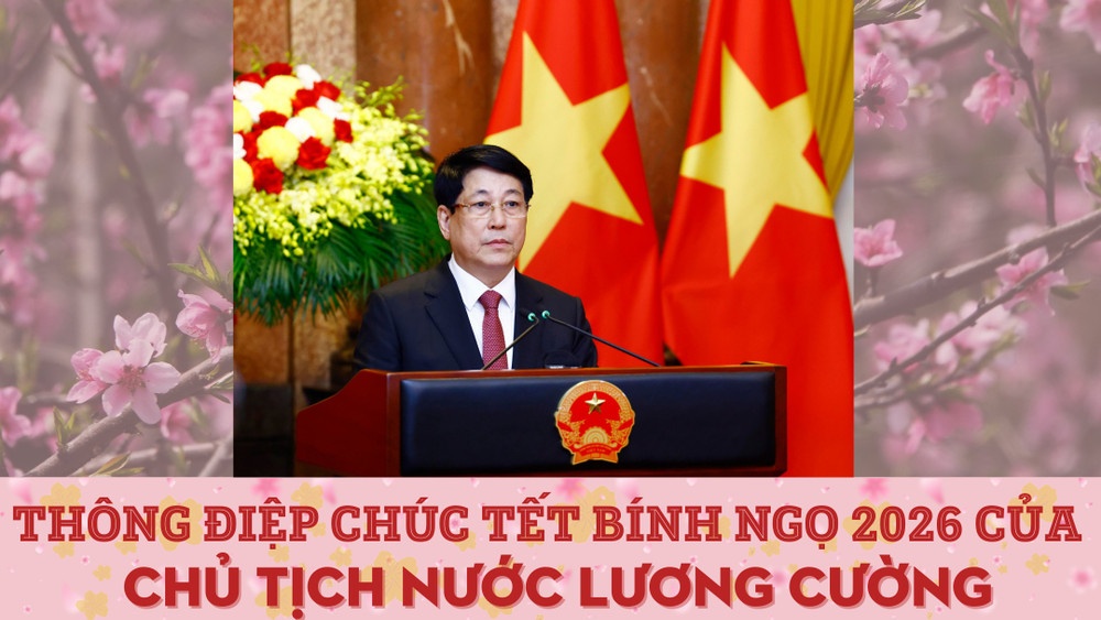undefined Thông điệp chúc Tết Bính Ngọ 2026 của Chủ tịch nước Lương Cường