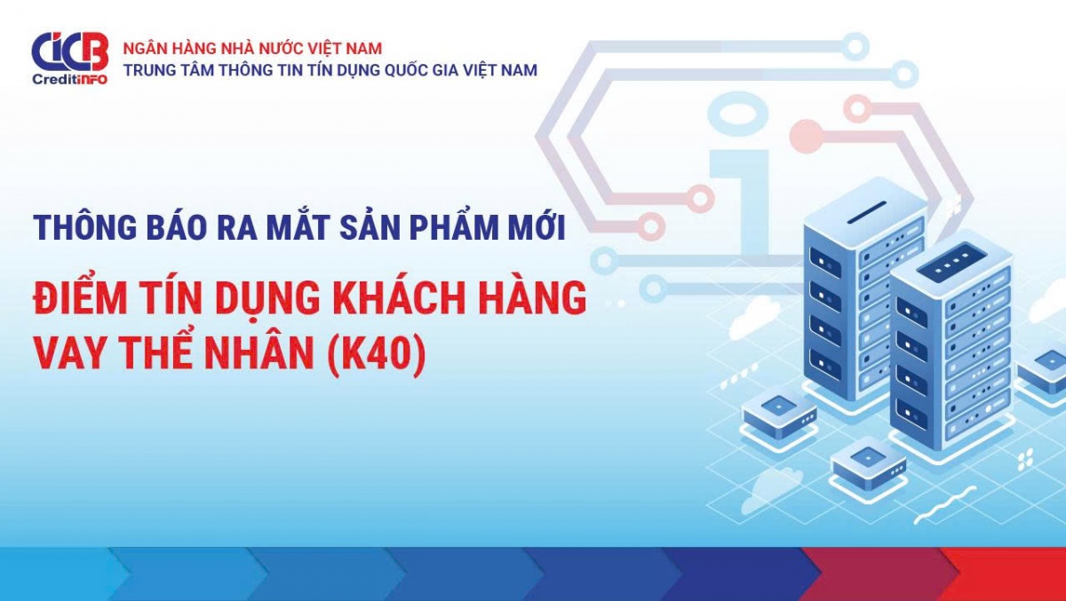 CIC ra mắt báo cáo điểm tín dụng cá nhân K40: Công cụ giúp người dân hiểu rõ và cải thiện “sức khỏe tài chính” CIC ra mắt báo cáo điểm tín dụng cá nhân K40: Công cụ giúp người dân hiểu rõ và cải thiện “sức khỏe tài chính”