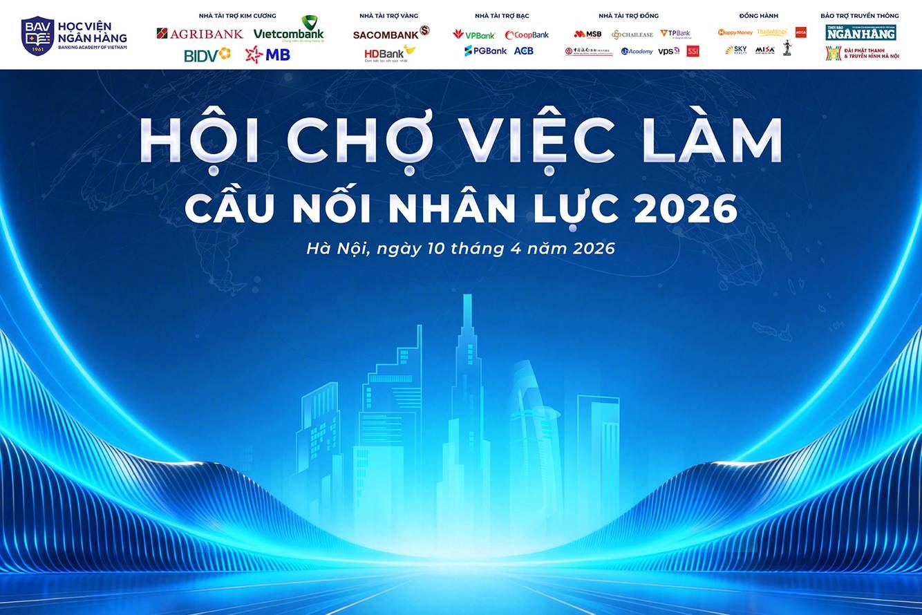 Hội chợ việc làm – Cầu nối nhân lực 2026 tại Học viện Ngân hàng Hội chợ việc làm - Cầu nối nhân lực 2026 tại Học viện Ngân hàng