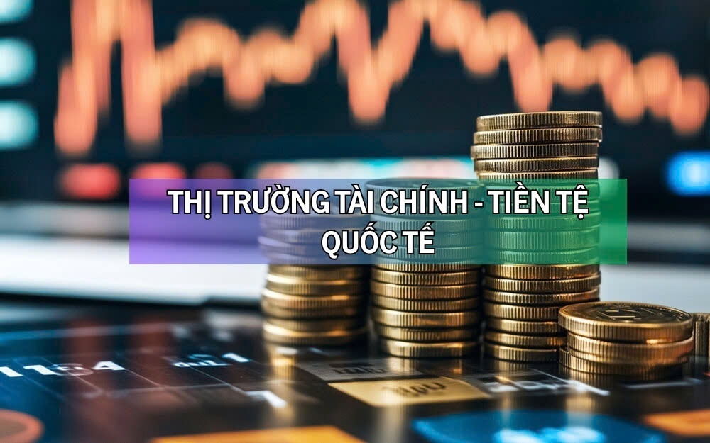 Diễn biến thị trường tài chính - tiền tệ quốc tế Diễn biến thị trường tài chính - tiền tệ quốc tế