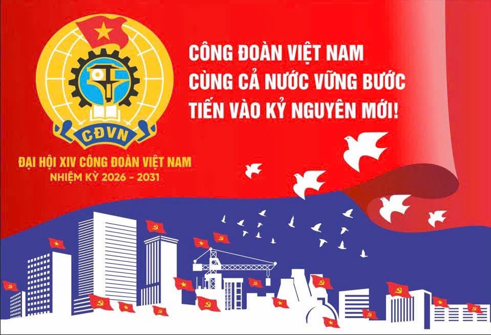 Tranh cổ động hướng tới Đại hội XIV Công đoàn Việt Nam nhiệm kỳ 2026-2031. Nguồn: Công đoàn Việt Nam