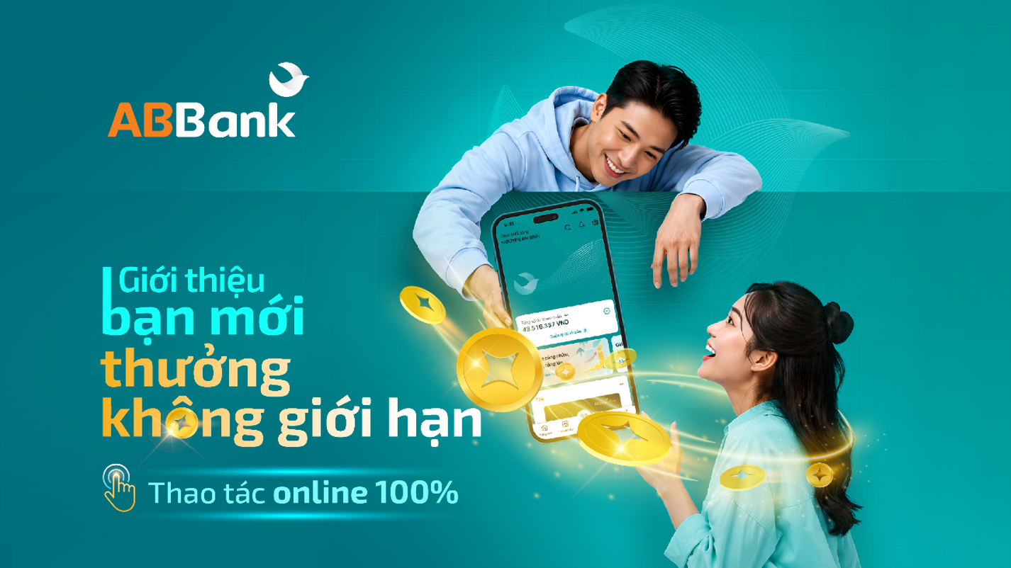 Dùng app ABBank, giới thiệu bạn bè nhận thưởng không giới hạn