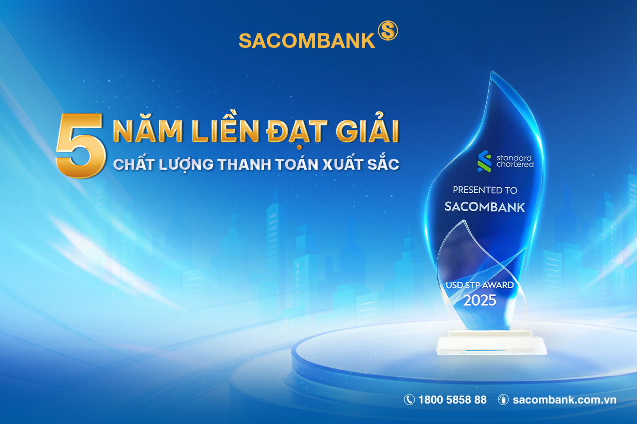 SACOMBANK 5 năm liên tiếp đạt giải thưởng chất lượng thanh toán quốc tế xuất sắc từ Standard Chartered