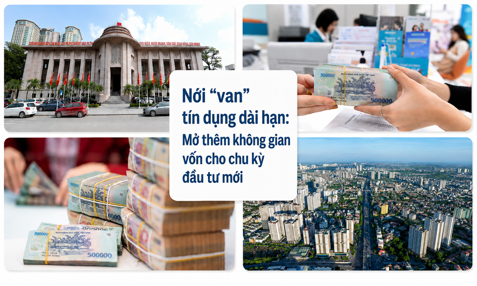 [Emagazine] Nới “van” tín dụng dài hạn: Mở thêm không gian vốn cho chu kỳ đầu tư mới