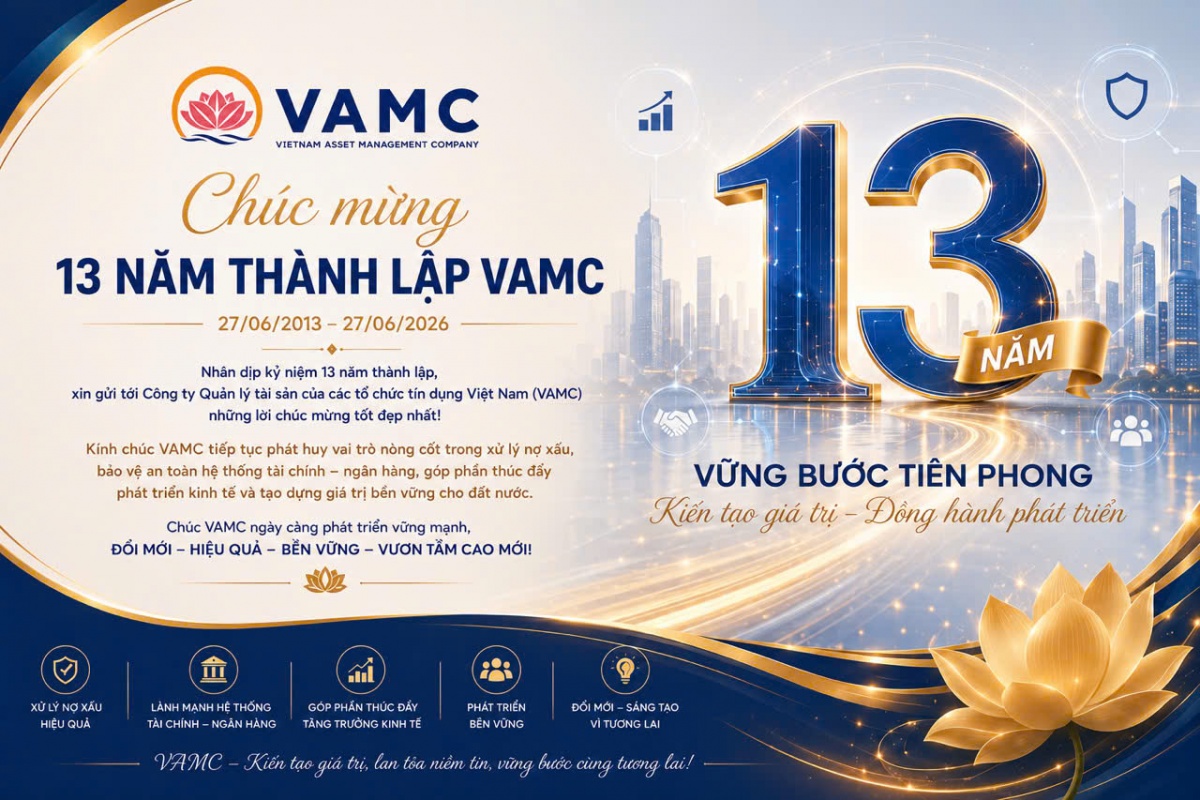 13 năm thành lập VAMC: Khẳng định vai trò trong xử lý nợ xấu và ổn định hệ thống tài chính 13 năm thành lập VAMC: Khẳng định vai trò trong xử lý nợ xấu và ổn định hệ thống tài chính