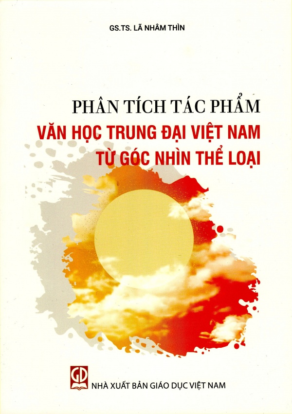 Phân tích tác phẩm văn học trung đại Việt Nam từ góc nhìn thể loại Phân tích tác phẩm văn học trung đại Việt Nam từ góc nhìn thể loại