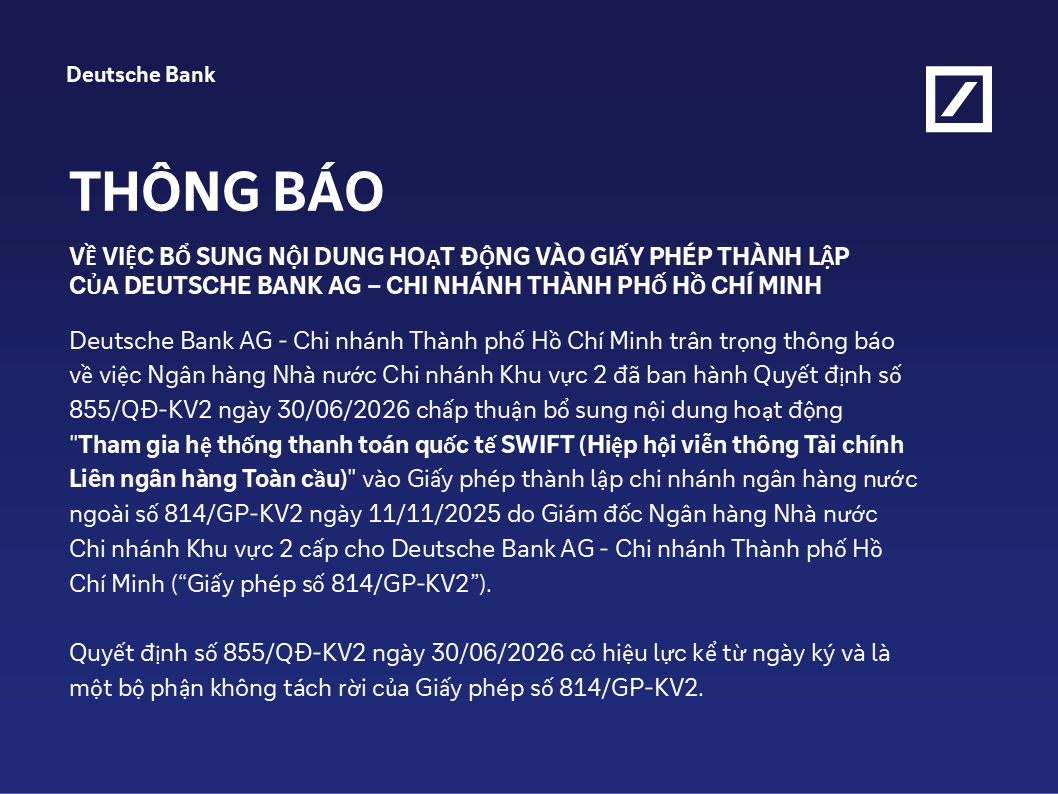 Deutsche Bank AG - Chi nhánh Thành phố Hồ Chí Minh trân trọng thông báo Deutsche Bank AG - Chi nhánh Thành phố Hồ Chí Minh trân trọng thông báo