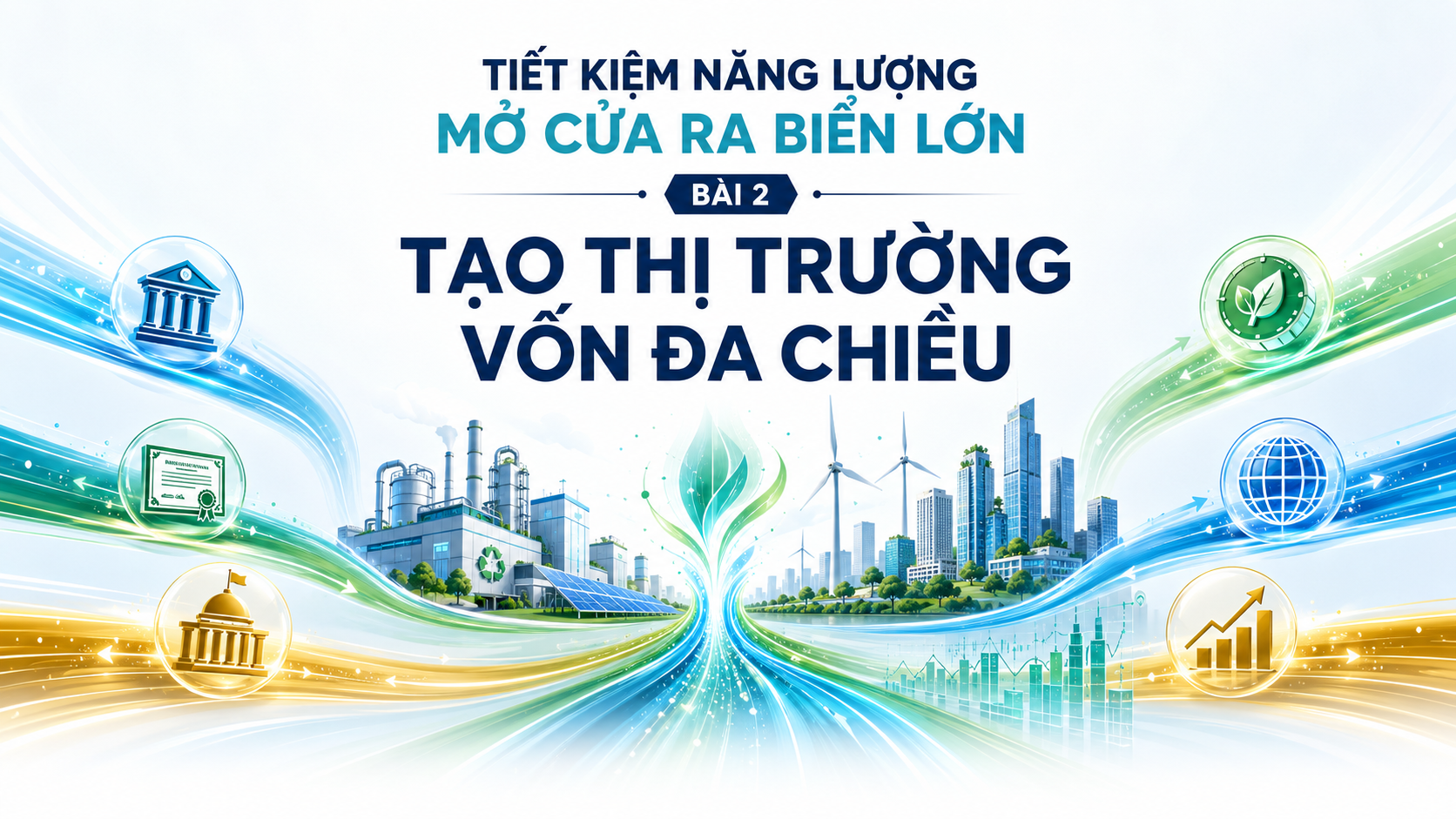 [Emagazine] Tiết kiệm năng lượng: Mở cửa ra biển lớn - Bài 2