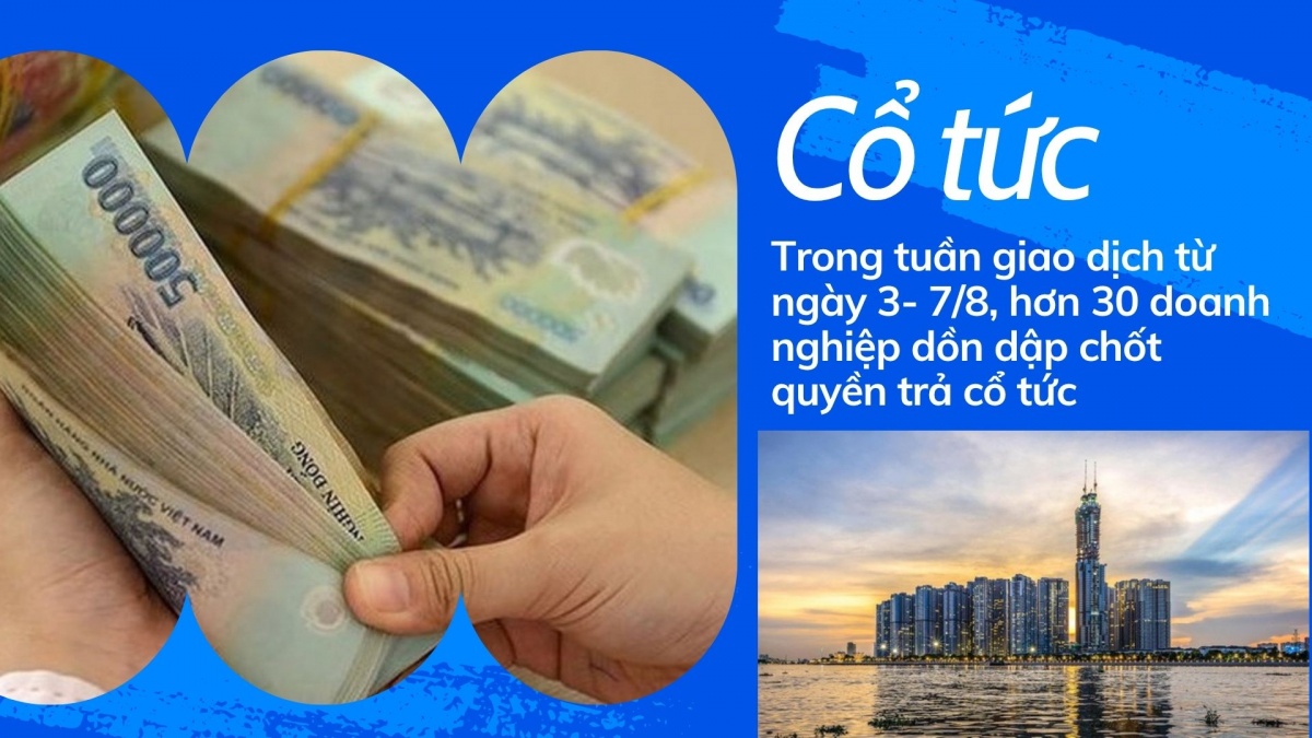 các doanh nghiệp đầu ngành như Vinhomes, Petrolimex ngay trong tuần đầu tháng 8 hứa hẹn mang lại cơn mưa cổ tức hấp dẫn, tiếp thêm động lực cho dòng tiền trên thị trường