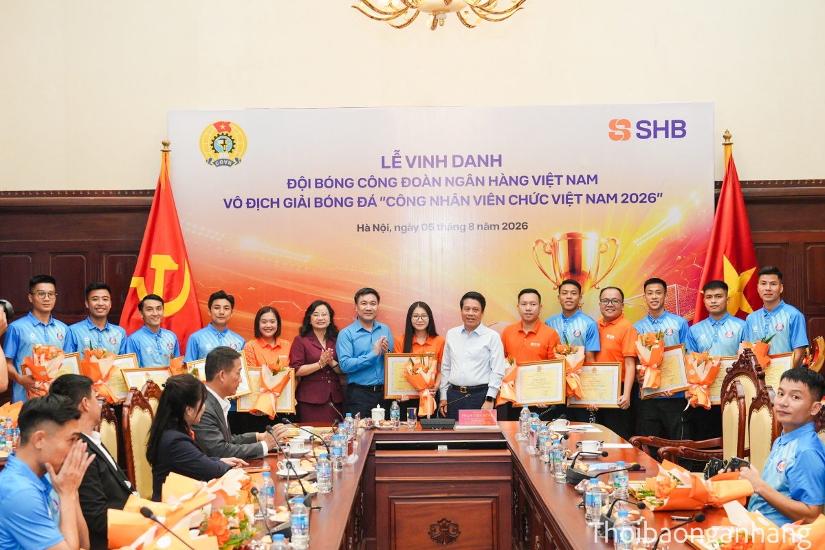 Công đoàn Ngân hàng Việt Nam vinh danh đội bóng vô địch giải bóng đá công nhân, viên chức Việt Nam 2026
