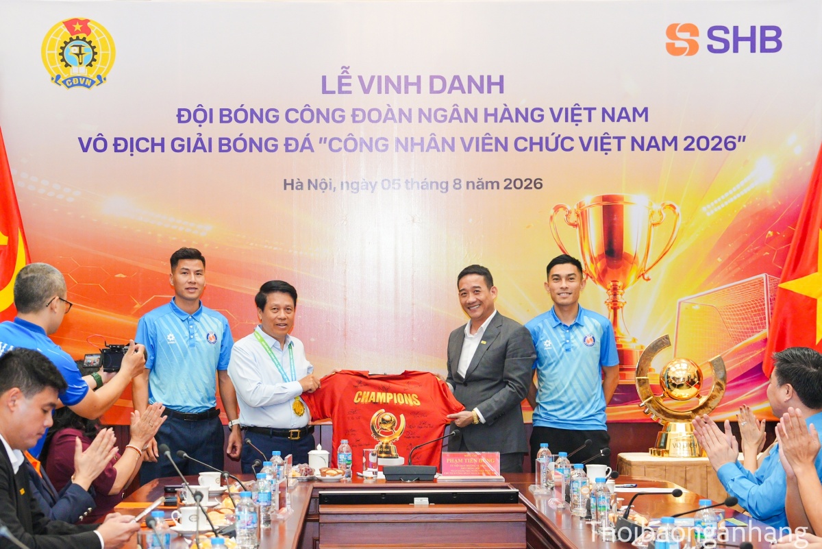 Công đoàn Ngân hàng Việt Nam vinh danh đội bóng vô địch giải bóng đá công nhân, viên chức Việt Nam 2026