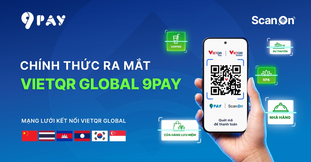 9Pay tích hợp VietQR Global, hoàn thiện hệ sinh thái thanh toán All-in-one cho du lịch