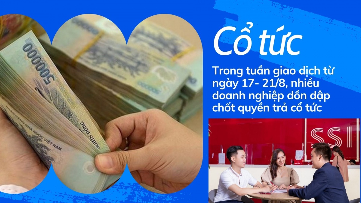 Tuần 17-21/8: Hơn 5.000 tỷ đồng sắp được chi trả cổ tức Tuần 17-21/8: Hơn 5.000 tỷ đồng sắp được chi trả cổ tức