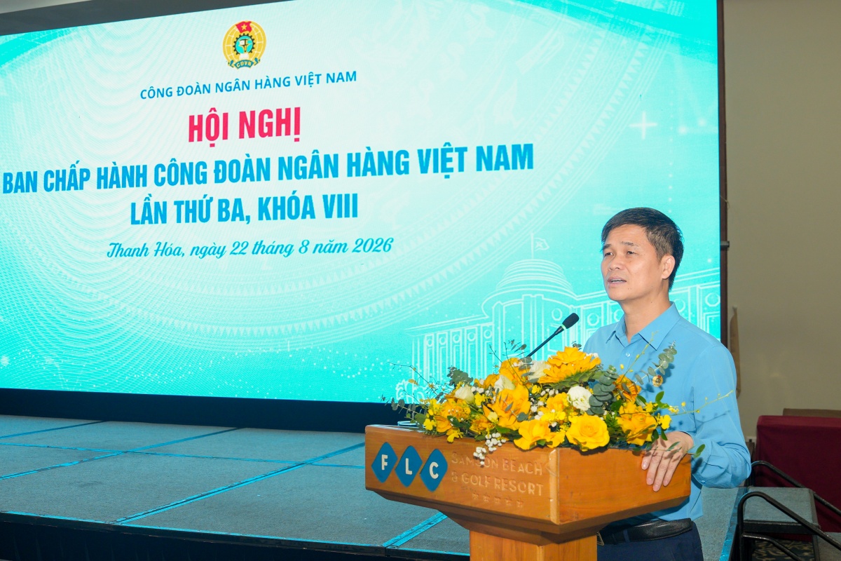 Lấy người lao động làm trung tâm: Công đoàn Ngân hàng Việt Nam bước vào nhiệm kỳ mới với nhiều đột phá