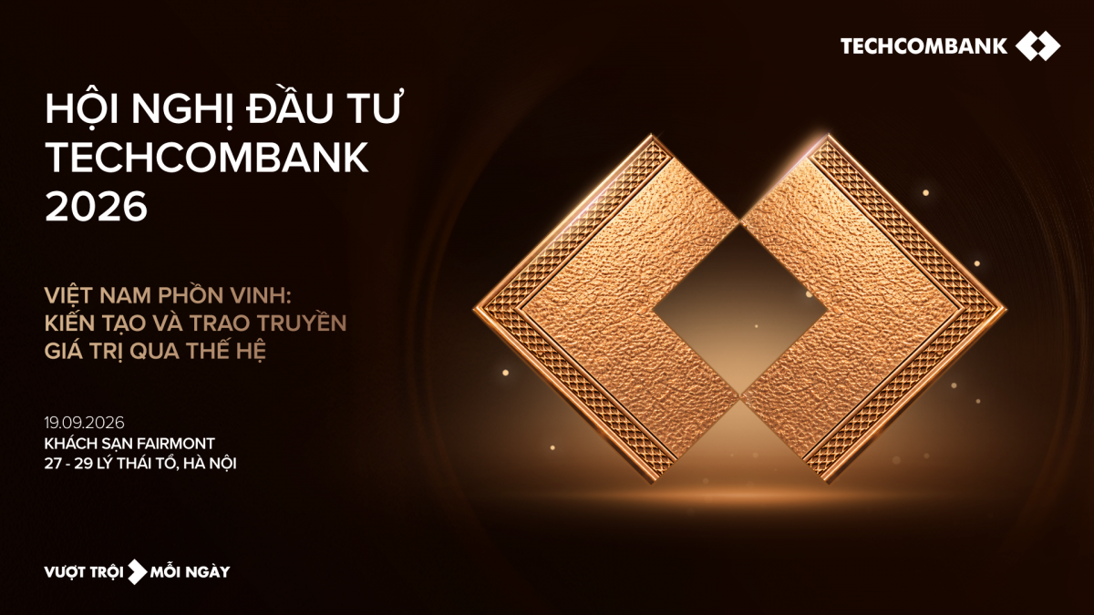 Techcombank Investment Summit 2026: “Việt Nam phồn vinh: Kiến tạo và trao truyền giá trị qua các thế hệ” Techcombank Investment Summit 2026: “Việt Nam phồn vinh: Kiến tạo và trao truyền giá trị qua các thế hệ”