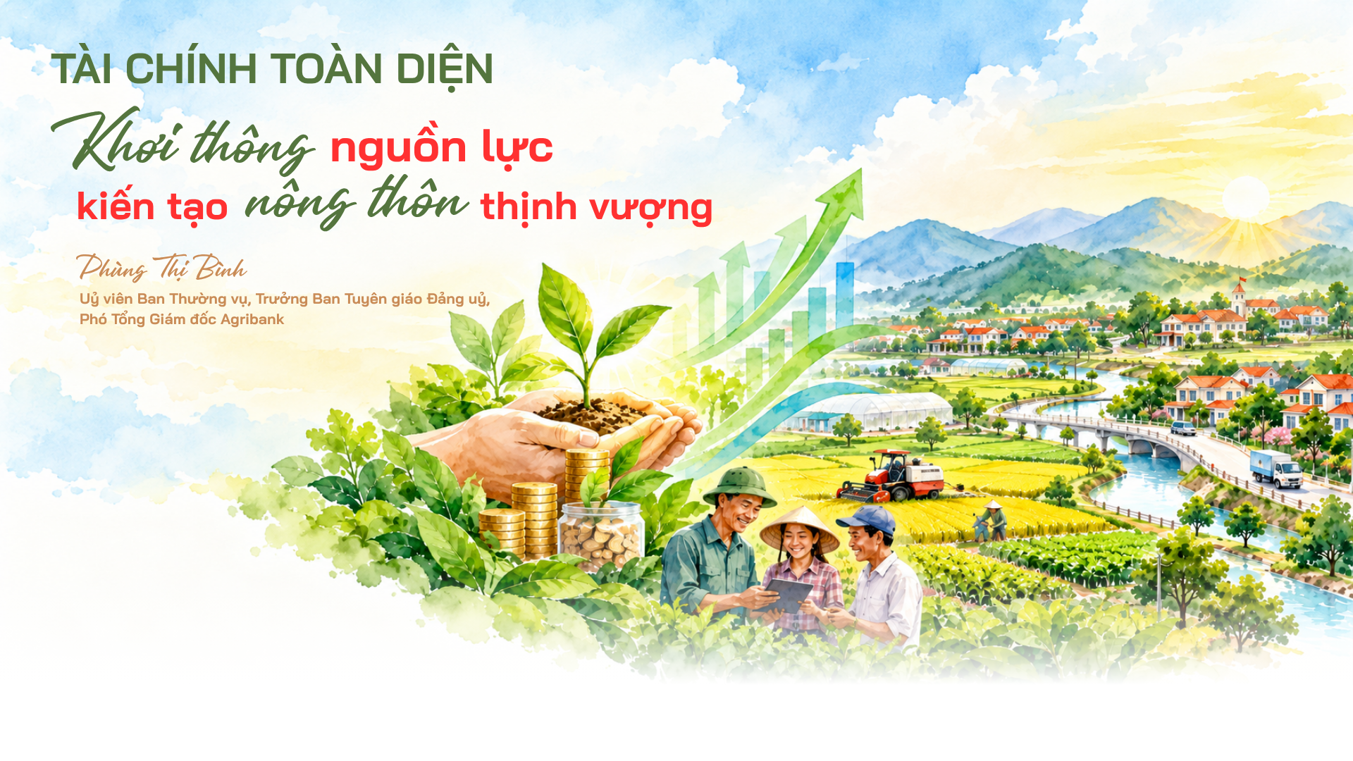 [Emagazine] Tài chính toàn diện khơi thông nguồn lực, kiến tạo nông thôn thịnh vượng - Kỳ 1