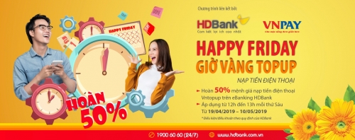 12h trưa thứ 6, nạp tiền điện thoại hoàn 50% giá trị tại HDBank
