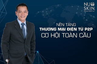 Nu Skin Việt Nam hoàn thiện nền tảng liên kết P2P và ra mắt sản phẩm mới