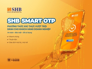 SHB triển khai xác thực Smart OTP cho khách hàng doanh nghiệp