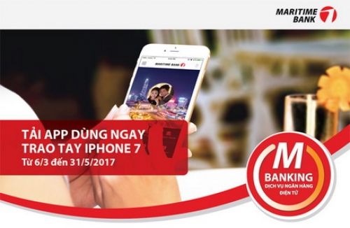 Cơ hội trúng iPhone 7 khi trải nghiệm Mobile App mới của Maritime Bank