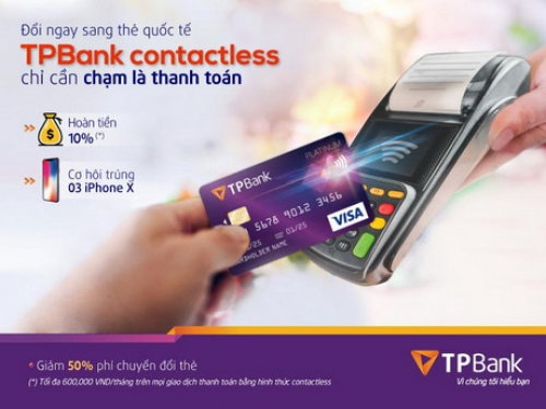 Cơ hội trúng iPhoneX dành cho chủ thẻ quốc tế TPBank contactless