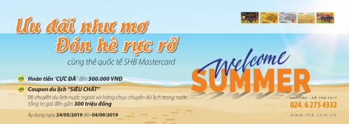 “Ưu đãi như mơ - Đón hè rực rỡ” cùng thẻ SHB MasterCard