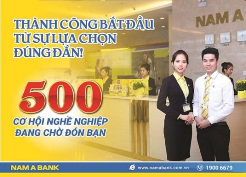 500 cơ hội nghề nghiệp tại NamA Bank
