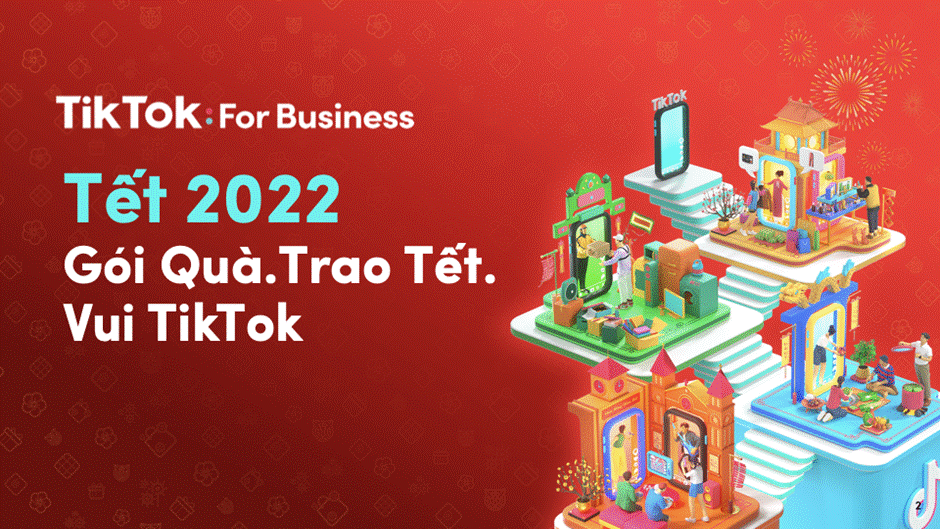 TikTok giới thiệu gói giải pháp cho chiến dịch quảng cáo Tết 2022