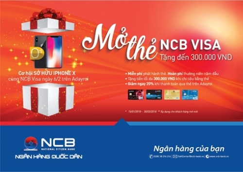 NCB triển khai chương trình “Mở thẻ Visa – Tặng đến 300K”