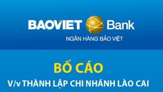 BAOVIET Bank thành lập chi nhánh Lào Cai