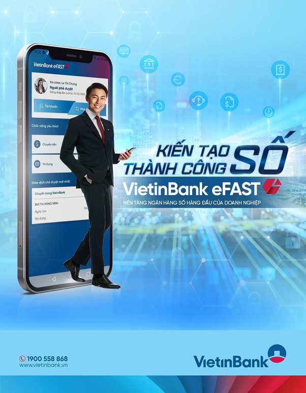 VietinBank eFAST - trợ lý tài chính đắc lực cho doanh nghiệp trong thời kỳ "bình thường mới"