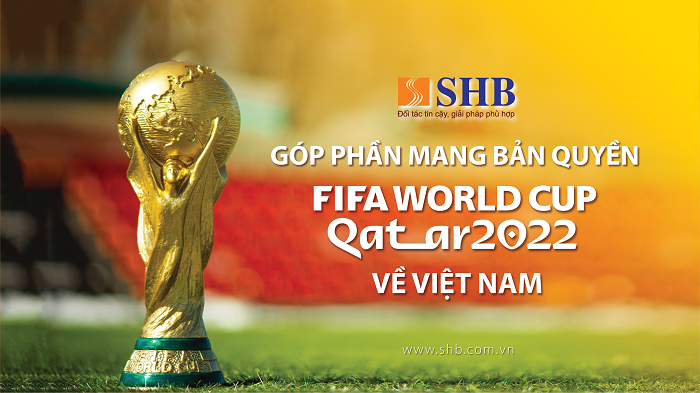 shb dong hanh cung vtv so huu ban quyen phat song fifa world cup 2022