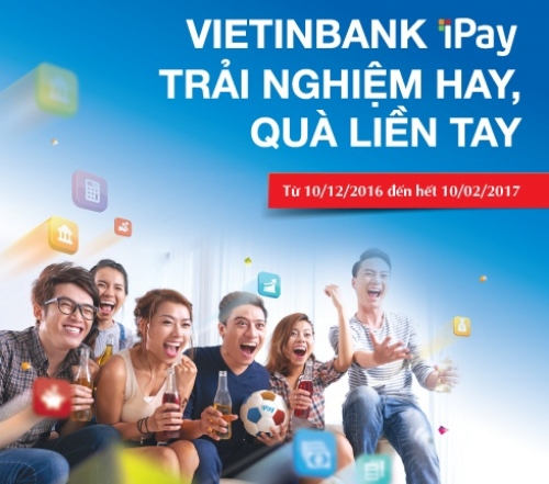 Nhận tiền ngay khi kích hoạt, thanh toán hóa đơn qua VietinBank iPay