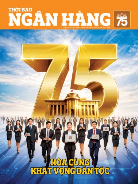 Số chuyên đề Kỷ niệm 75 năm thành lập ngành Ngân Hàng Việt Nam
