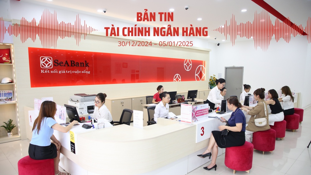 Bản tin Tài chính – Ngân hàng từ ngày 30/12/2024 – 05/01/2025